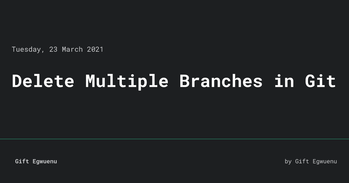 delete-multiple-branches-in-git-gift-egwuenu